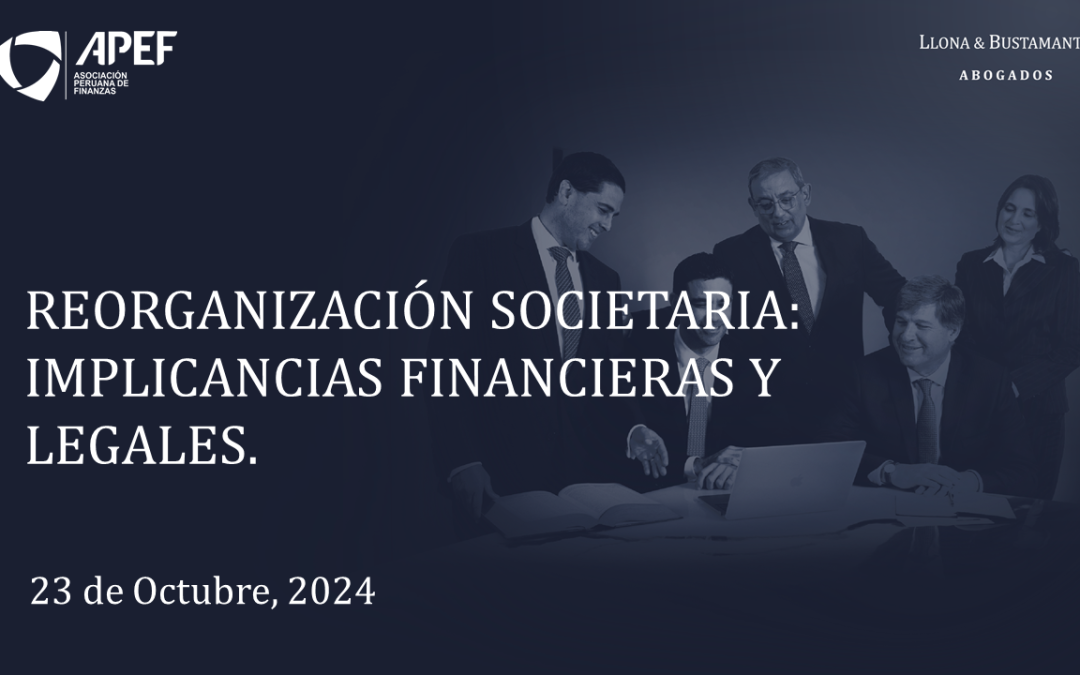 «Reorganización Societaria: Implicancias Financieras y Legales»